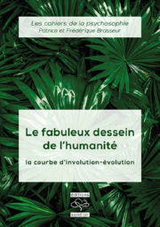 BRASSEUR Frédérique et Patrice La fabuleux dessein de l´humanité. La courbe d´involution-évolution Librairie Eklectic