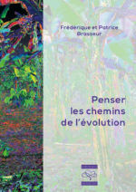 BRASSEUR Frédérique et Patrice Penser les chemins de l´évolution. Librairie Eklectic