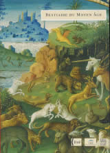 TESNIERE M-H & DELCOURT T. dir. Bestiaire du Moyen Âge : les animaux dans les manuscrits : catalogue d´exposition, Troyes 2004 Librairie Eklectic