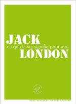 LONDON Jack Ce que la vie signifie pour moi Librairie Eklectic