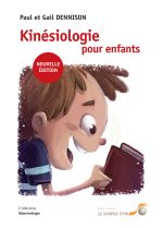 DENNISON Paul et Gail Kinésiologie pour enfants. Losque Brain-Gym éveille les neurones (Nouvelle édition) Librairie Eklectic