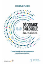 FLECHE Christian Décodage biologique des maladies - Manuel pratique des correspondances émotions / organes. Nouvelle édition 2019 Librairie Eklectic