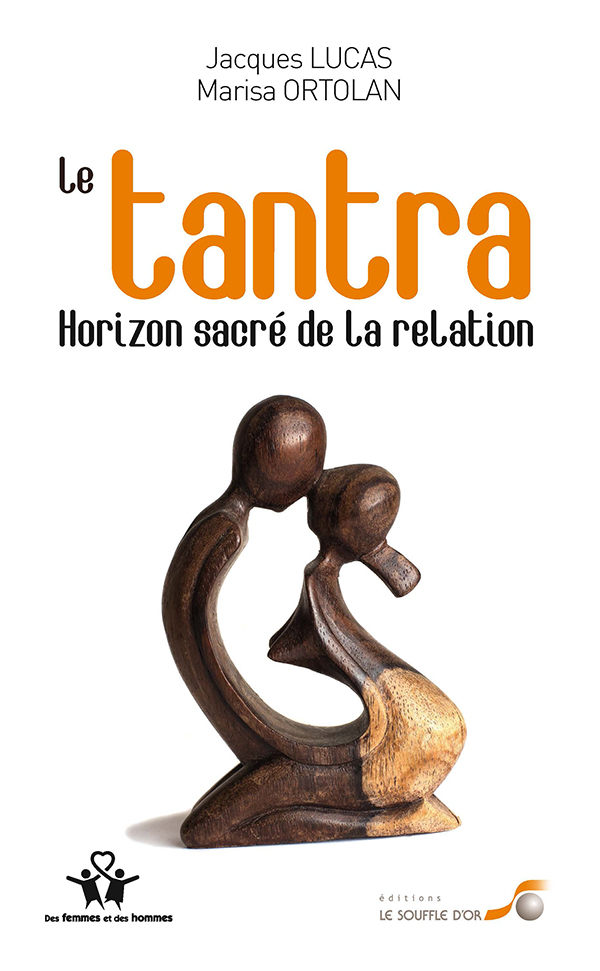 ORTOLAN Marisa & LUCAS Jacques Tantra, horizon sacré de la relation (Le) Librairie Eklectic