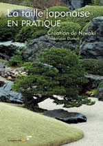 DUMAS Frédérique Taille japonaise en pratique (La). Création de Niwaki Librairie Eklectic