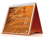 CADDY Eileen Calendrier Messages de sagesse (calendrier perpétuel illustré avec des citations issues de La Petite Voix) Librairie Eklectic