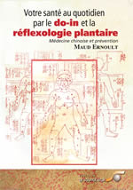 ERNOULT Maud Votre santé au quotidien par le do-in et la réflexologie plantaire. Médecine chinoise et prévention Librairie Eklectic