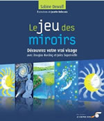 DEWULF Sabine Le jeu des miroirs. Découvrez votre vrai visage avec Douglas Harding et Jules Supervielle (avec 52 cartes) Librairie Eklectic