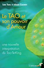 LAO TSEAU & CASTETS Alain Le tao et son pouvoir d´amour. Une nouvelle interprétation du Tao Te King Librairie Eklectic