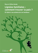 GANDY Rose et Gilles Lignées familiales : comment trouver la paix ? Et libérer nos enfants de ces fardeaux - 2ème éditions revue et augmentée Librairie Eklectic