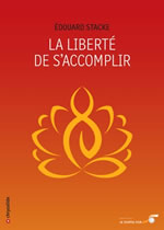 STACKE Edouard  La liberté de s´accomplir Librairie Eklectic