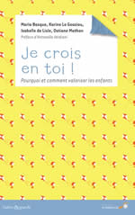 BASQUE M. & LE GOAZIOU K. & DE LISLE I. & MATHON O. Je crois en toi! Pourquoi et comment valoriser les enfants Librairie Eklectic