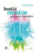 MUNIER Carlotta Sexualité masculine : puissance et vulnérabilité Librairie Eklectic