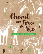 THIEBAULD Anne Cheval ma force de Vie. De la peur à cheval vers l´équireliance.  Librairie Eklectic