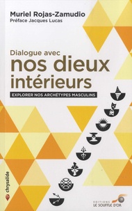 ZAMUDIO Muriel Rojas Dialogue avec nos dieux intérieurs - explorer nos archétypes masculins Librairie Eklectic