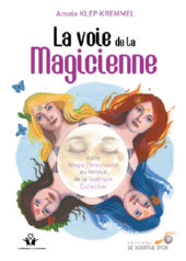 KLEP KREMMEL Amala La Voie de la Magicienne. Votre magie personnelle au service de la guérison collective Librairie Eklectic