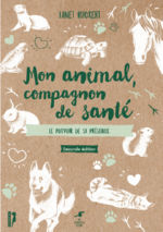 RUCKERT Janet Mon animal, compagnon de santé. Le pouvoir de sa présence (édition 2019 revue et augmentée) Librairie Eklectic