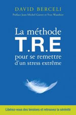 BERCELI David  La méthode T.R.E pour se remettre d´un stress extrême  Librairie Eklectic