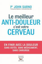 SARNO John  Le meilleur anti-douleur c´est votre cerveau  Librairie Eklectic