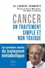 SCHWARTZ Laurent Cancer, un traitement simple et non toxique. Les premiers succès de traitement métabolique Librairie Eklectic