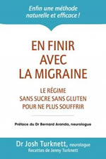 TURKNETT Josh Dr. En finir avec la migraine. Le régime sans sucre sans gluten pour ne plus souffrir Librairie Eklectic