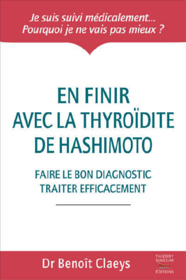 CLAEYS Benoît Dr En finir avec la thyroïdite de Hashimoto Librairie Eklectic