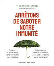 SOUCCAR Thierry Arrêtons de saboter notre immunité Librairie Eklectic