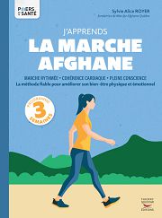 ROYER Sylvie Alice J´apprends la marche Afghane. Marche rythmée, cohérence cardiaque, Pleine conscience. La méthode fiable pour améliorer son bien-être physique et émotionnel. Librairie Eklectic