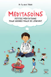 TRAN Tu-Anh Pr. Méditasoins - Petites méditations pour grands maux de l´enfant Librairie Eklectic