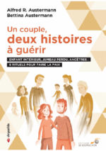 AUSTERMANN Alfred R. et Bettina Un couple : deux histoires à guérir - Enfant intérieur, jumeau perdu, ancêtres : 6 rituels pour faire la paix Librairie Eklectic