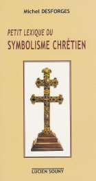 DESFORGES Michel Petit lexique du symbolisme chrétien Librairie Eklectic