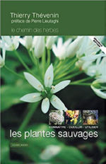 THEVENIN Thierry Les plantes sauvages... Connaitre, cueillir, utiliser. Librairie Eklectic