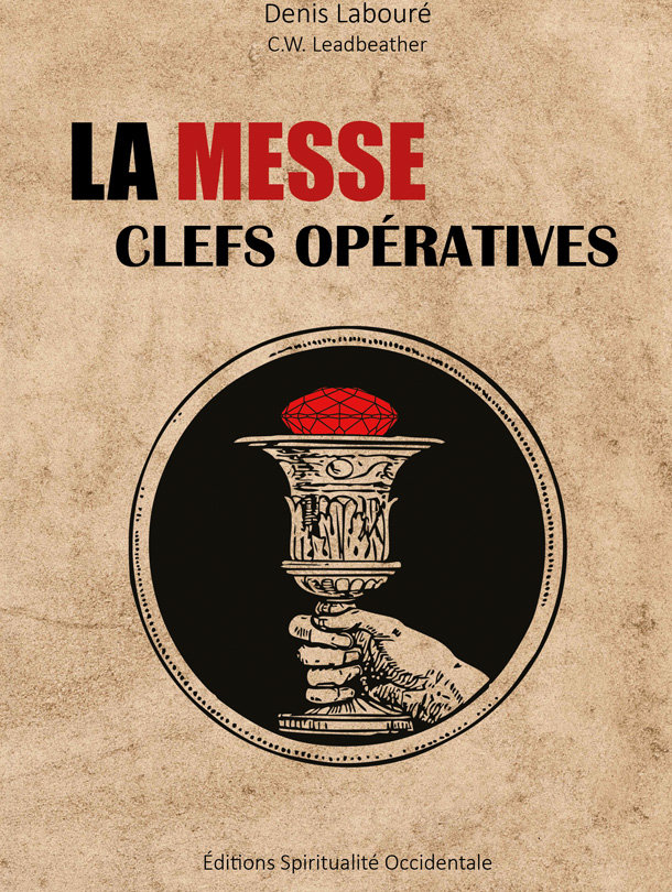 LABOURE Denis & LEADBEATER Charles W. La Messe. Clés opératives. Librairie Eklectic