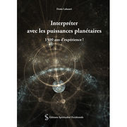 LABOURE Denis Interpréter avec les puissances planétaires. 1500 ans d´expérience !  Librairie Eklectic