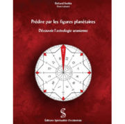 SVEHLA Richard Prédire par les figures planétaires : Découvrir l´astrologie uranienne - Richard Svehla & Denis Labouré Librairie Eklectic