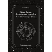 LABOURE Denis Votre thème domaine par domaine. Manuel de l´astrologue efficace  Librairie Eklectic