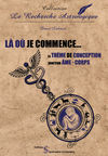 LABOURE Denis Là où je commence... Le thème de conception jonction âme-corps Librairie Eklectic