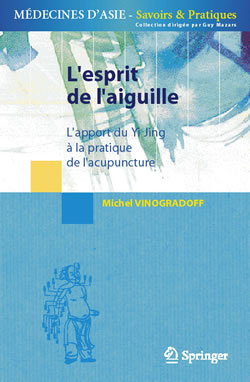 VINOGRADOFF Michel L´esprit de l´aiguille. L´apport du Yi Jing à la pratique de l´acupuncture  Librairie Eklectic