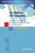 VINOGRADOFF Michel Le Silence de l´aiguille. Quand le Yi Jing éclaire les transformations induites par l´acupuncture Librairie Eklectic