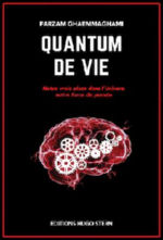 GHAEMMAGHAMI Farzam Quantum de vie. Notre vraie place dans l´Univers, notre force de pensée. Librairie Eklectic