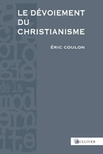 COULON Eric Dévoiement du christianisme (Le) Librairie Eklectic