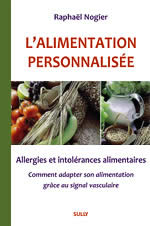 NOGIER Raphaël Dr L´alimentation personnalisée. Allergies et intolérances alimentaires, comment adapter son alimentation grâce au signal vasculaire Librairie Eklectic