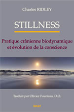 RIDLEY Charles Stillness. Pratique crânienne biodynamique et évolution de la conscience (traduction : Olivier Fourteau)  Librairie Eklectic