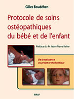 BOUDEHEN GIlles  Protocole de soins ostéopathiques du bébé et de l´enfant. Préface du Pr Jean-Pierre Relier  Librairie Eklectic