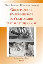 RICHEUX Malo & LAIGNEAU Dominique  Guide pratique d´apprentissage de l´ostéopathie fasciale et tissulaire - Préface Pierre Tricot  Librairie Eklectic