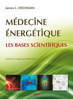 OSCHMAN James L. Médecine énergétique. Les bases scientifiques Librairie Eklectic