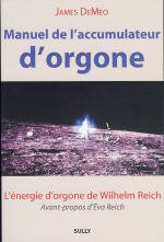 DEMEO James Manuel de l´accumulateur d´orgone - L´énergie d´orgone de Wilhelm Reich - Avant-propos d´Eva Reich Librairie Eklectic