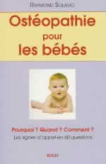 SOLANO Raymond Ostéopathie pour les bébés et les enfants : pourquoi ? quand ? comment ? Librairie Eklectic