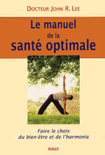 LEE John R. Dr Manuel de la santé optimale (Le). Faire le choix du bien-être et de l´harmonie Librairie Eklectic