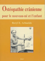 ARBUCKLE Beryl E. Ostéopathe crânienne pour le nouveau-né et l´enfant Librairie Eklectic