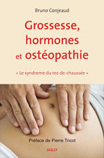 CONJEAUD Bruno Grossesse, Hormones et Ostéopathie. Le syndrôme du rez-de-chaussée (n.ed. 2012) Librairie Eklectic